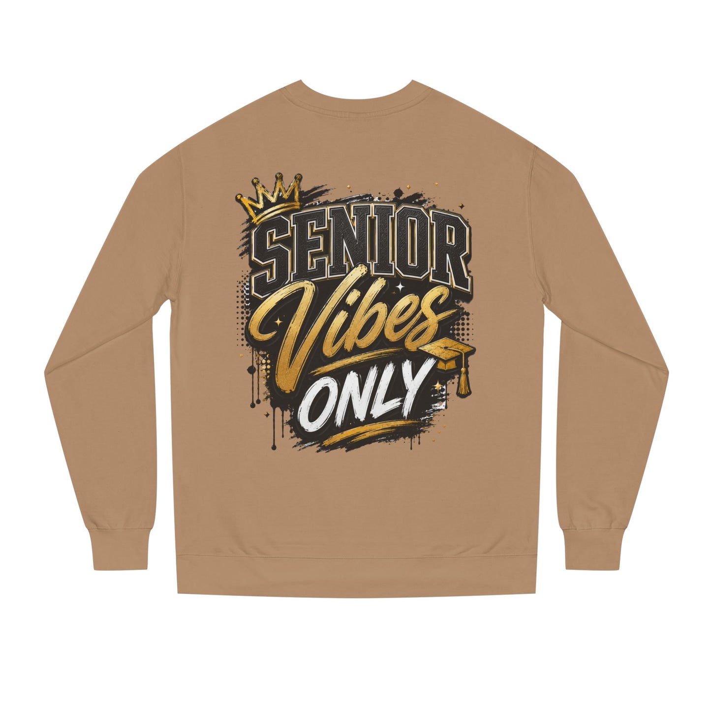 Senior Vibes Only Sweatshirt