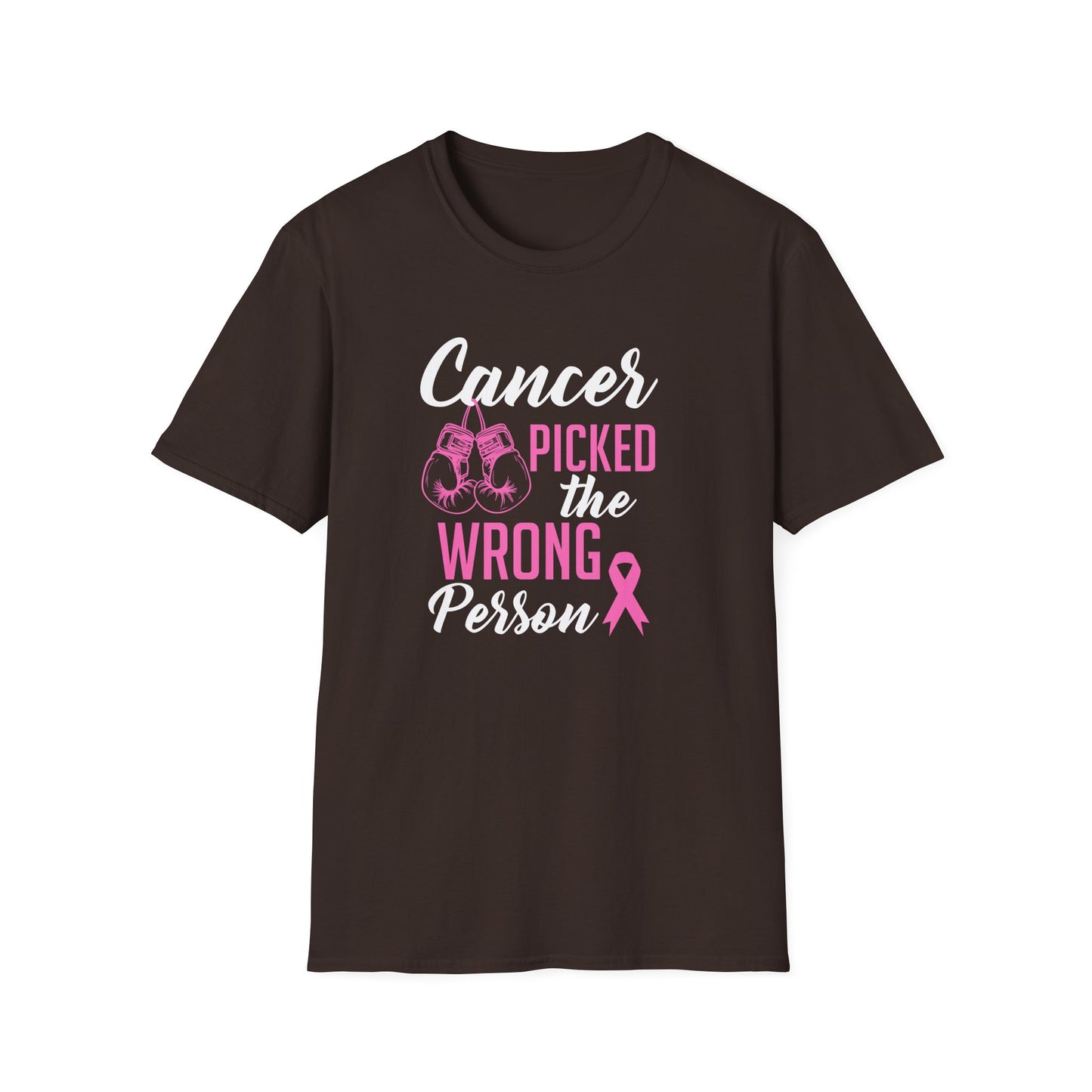 Cancer Picked the Wrong Person T-Shirt