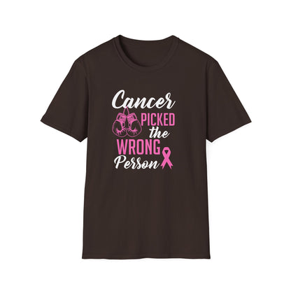 Cancer Picked the Wrong Person T-Shirt
