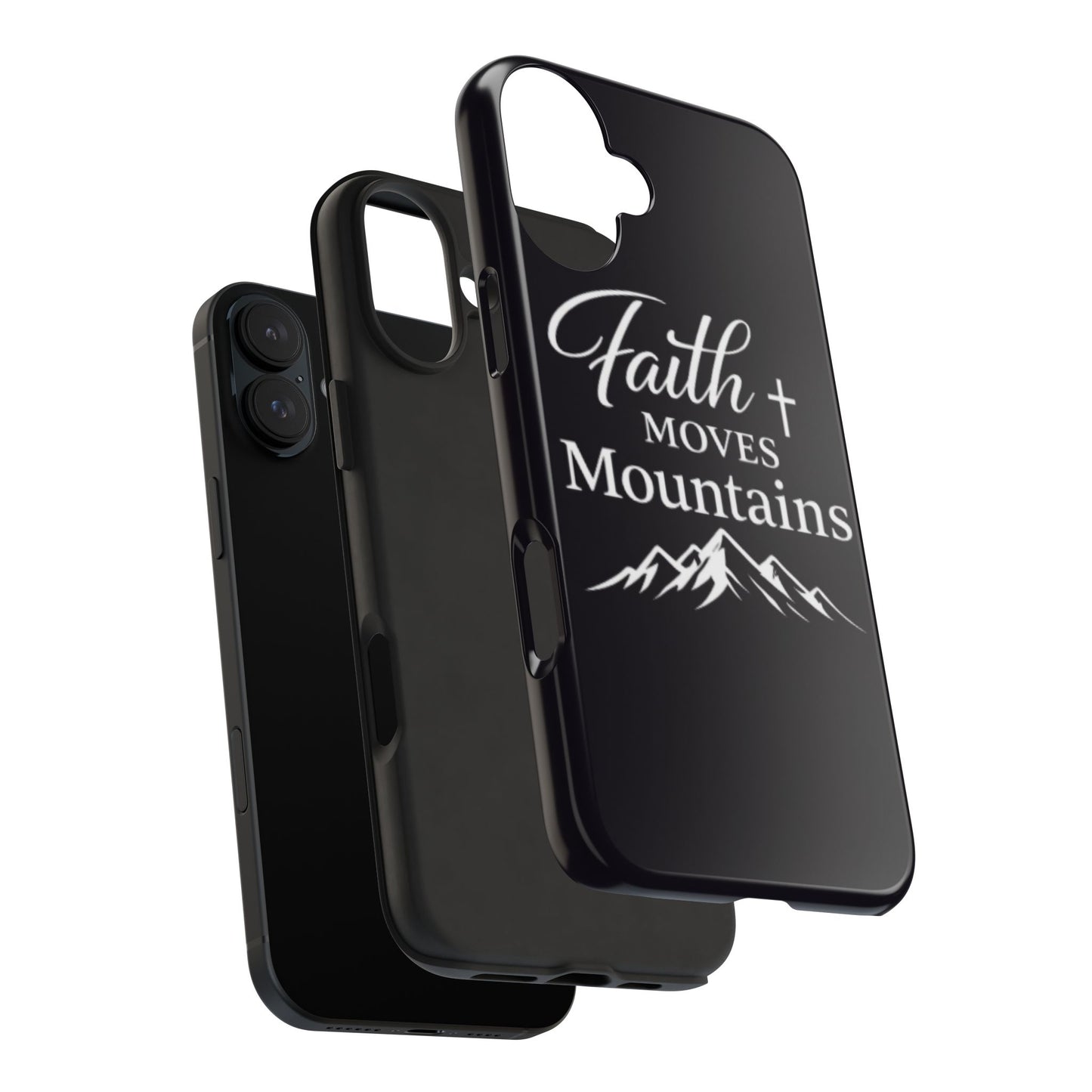 Faith Moves Mountains Tough Phone Case — Christian Inspirational Mountain Design