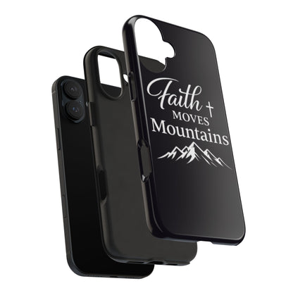 Faith Moves Mountains Tough Phone Case — Christian Inspirational Mountain Design