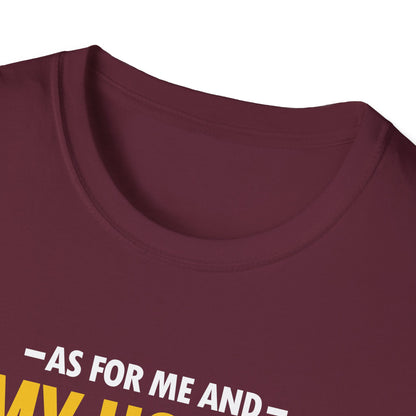 My House We Will Serve the Lord  — Joshua 24:15 T-Shirt