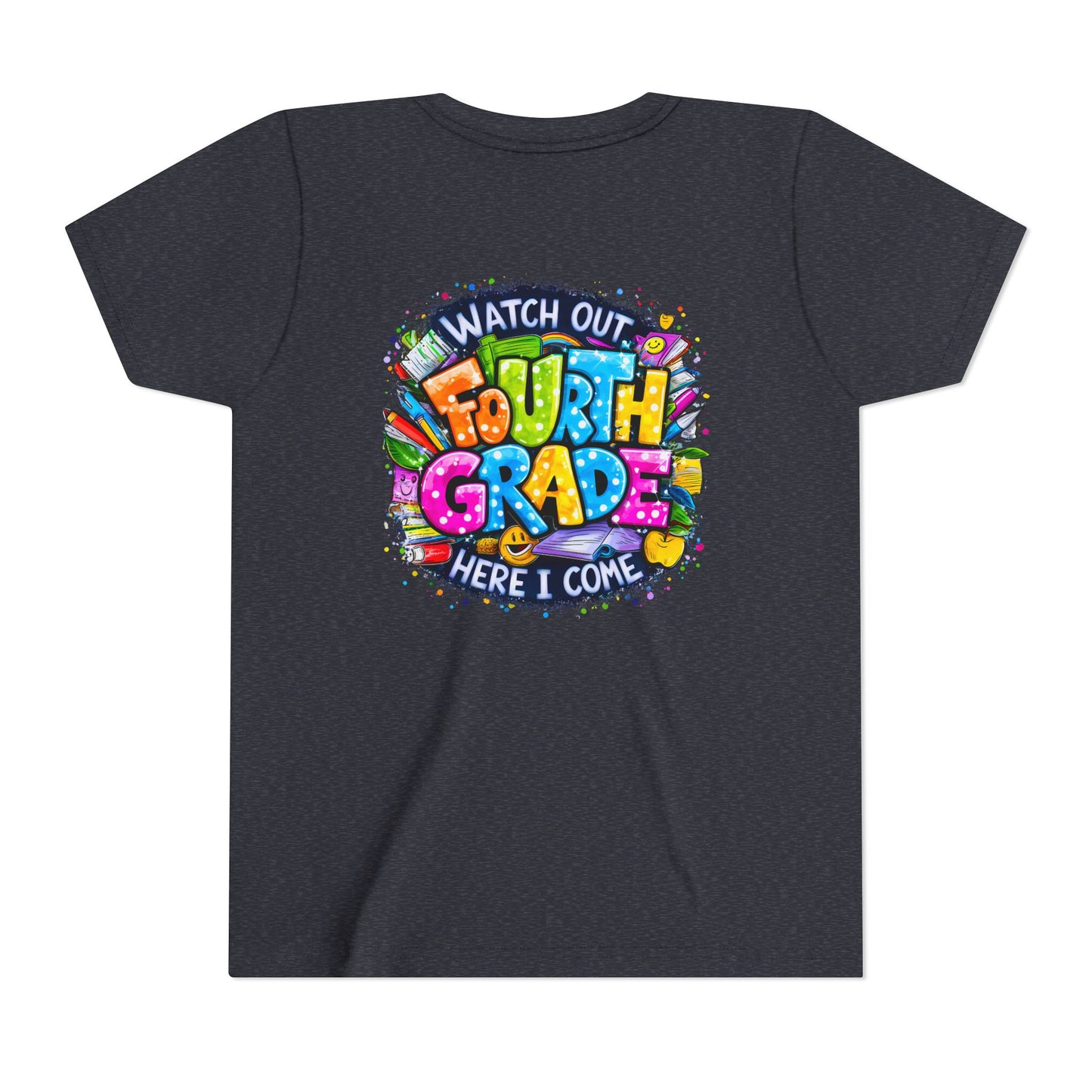 Fourth Grade T-Shirt — "Watch Out Fourth Grade Here I Come" Colorful Kids Back-to-School Tee