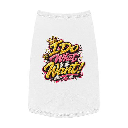 Pet Tank Top — "I Do What I Want!" Bold Graphic Dog Tank