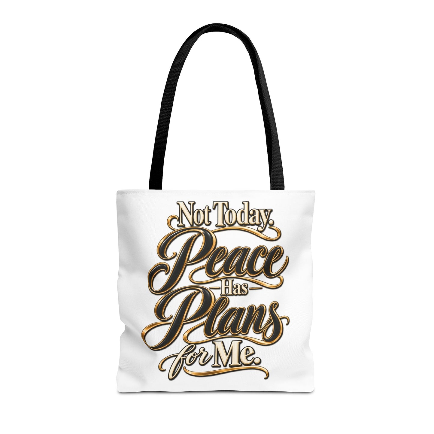 Tote — "Not Today. Peace Has Plans for Me." Inspirational Script Tote Bag