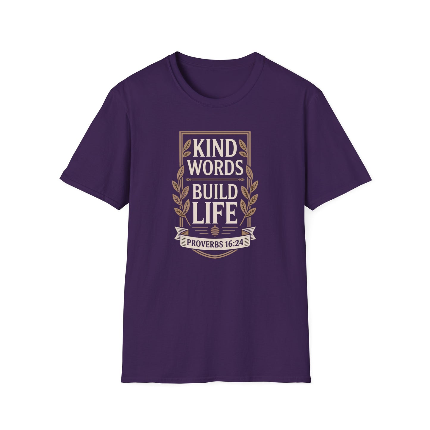 Kind Words Build Life - Proverbs 16:24 T-Shirt