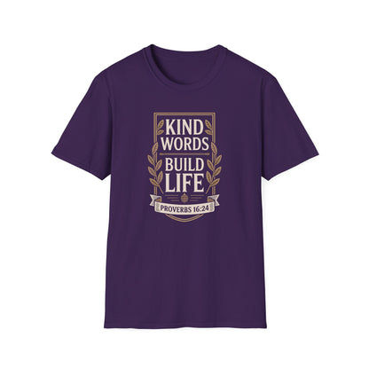Kind Words Build Life - Proverbs 16:24 T-Shirt
