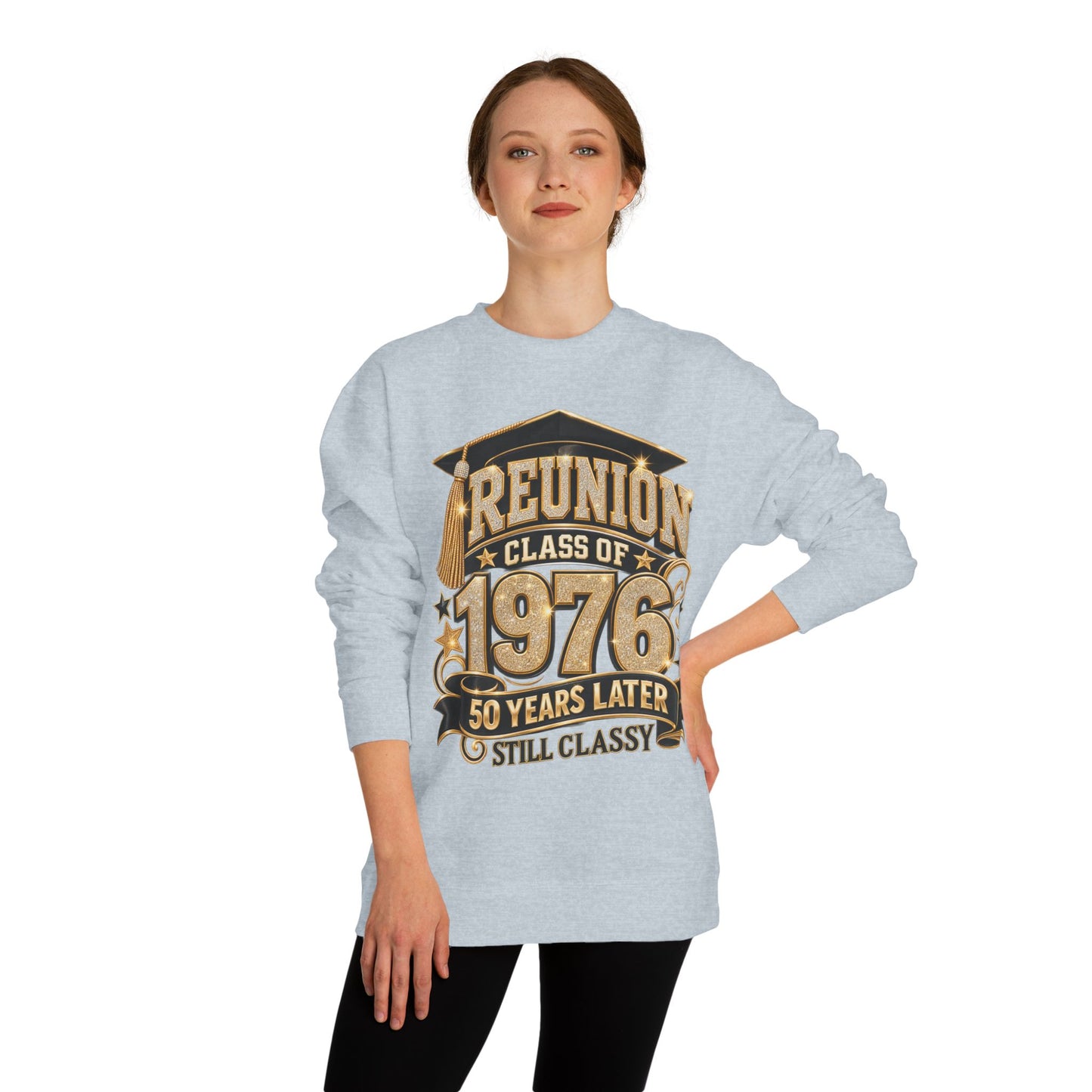 1976 Class Reunion Sweatshirt — 50 Years Later "Still Classy"