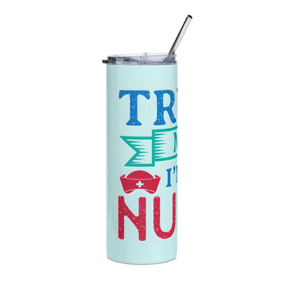 Nurse Tumbler 20oz — "Trust Me I'm a Nurse" Stainless Steel Travel Cup
