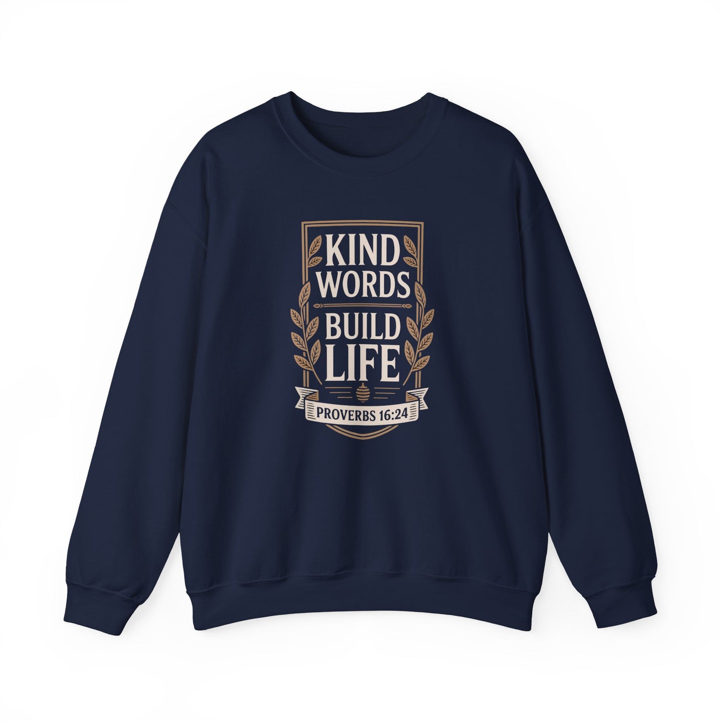 Kind Words Build Life - Proverbs 16:24 Sweatshirt