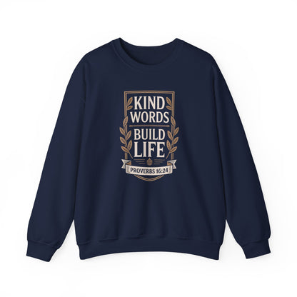 Kind Words Build Life - Proverbs 16:24 Sweatshirt