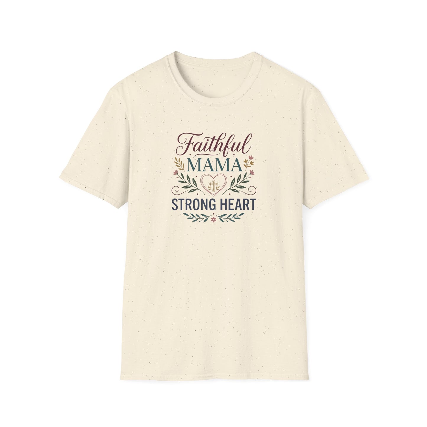 Faithful Mama Strong Heart T-Shirt