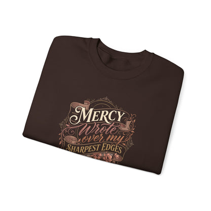 Mercy Wrote Over My Sharpest Edges  Sweatshirt