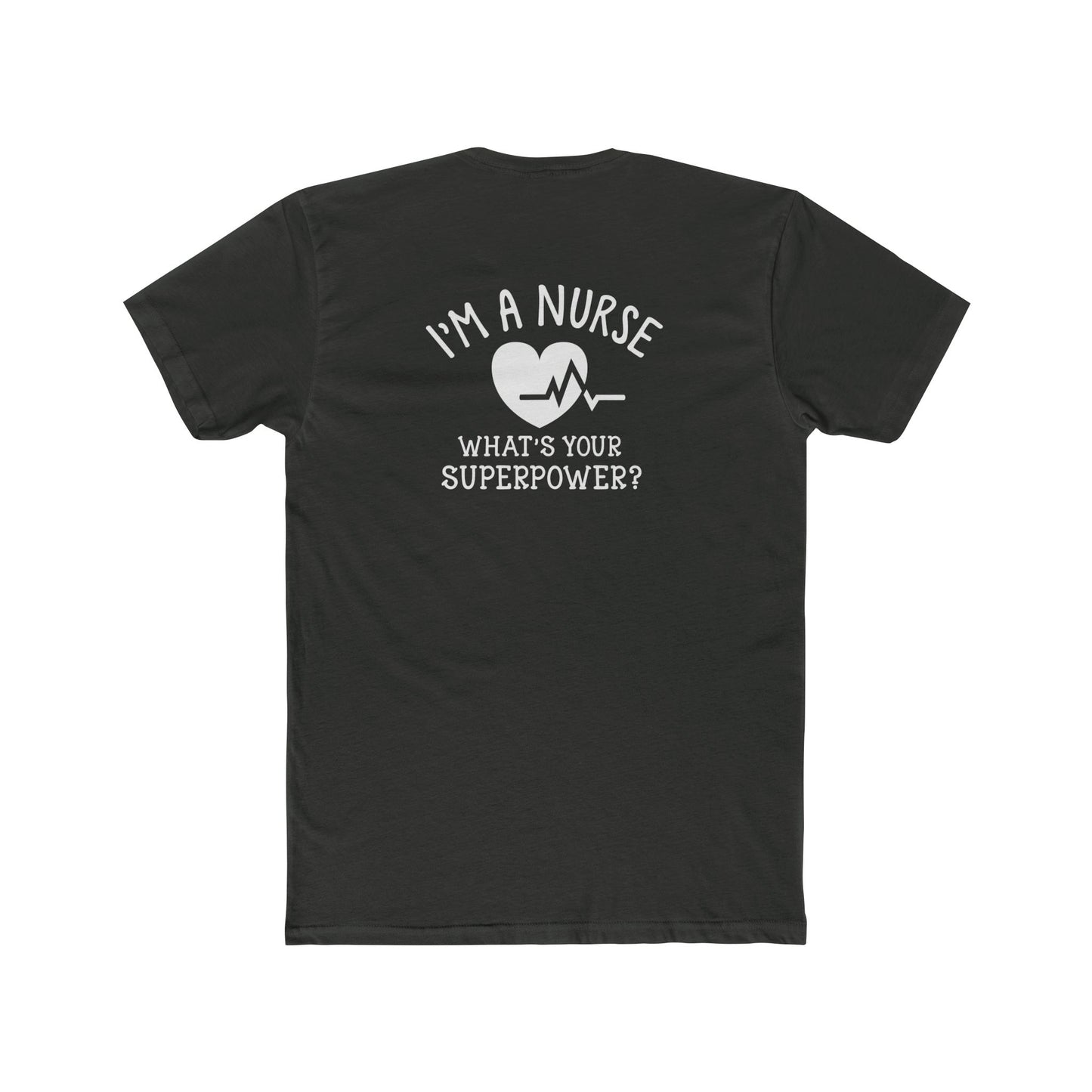 Nurse T-Shirt — "I'm a Nurse, What's Your Superpower?" Crew Tee