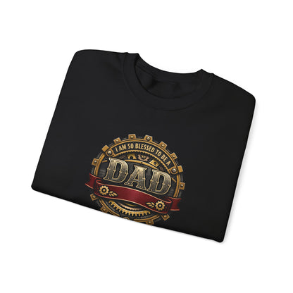 I Am So Blessed to Be a Dad Sweatshirt