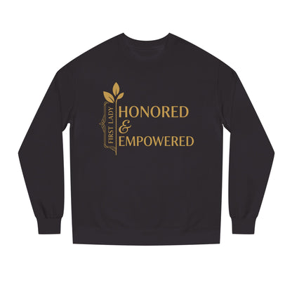 Honored & Empowered Sweatshirt — "First Lady" Inspirational Crew
