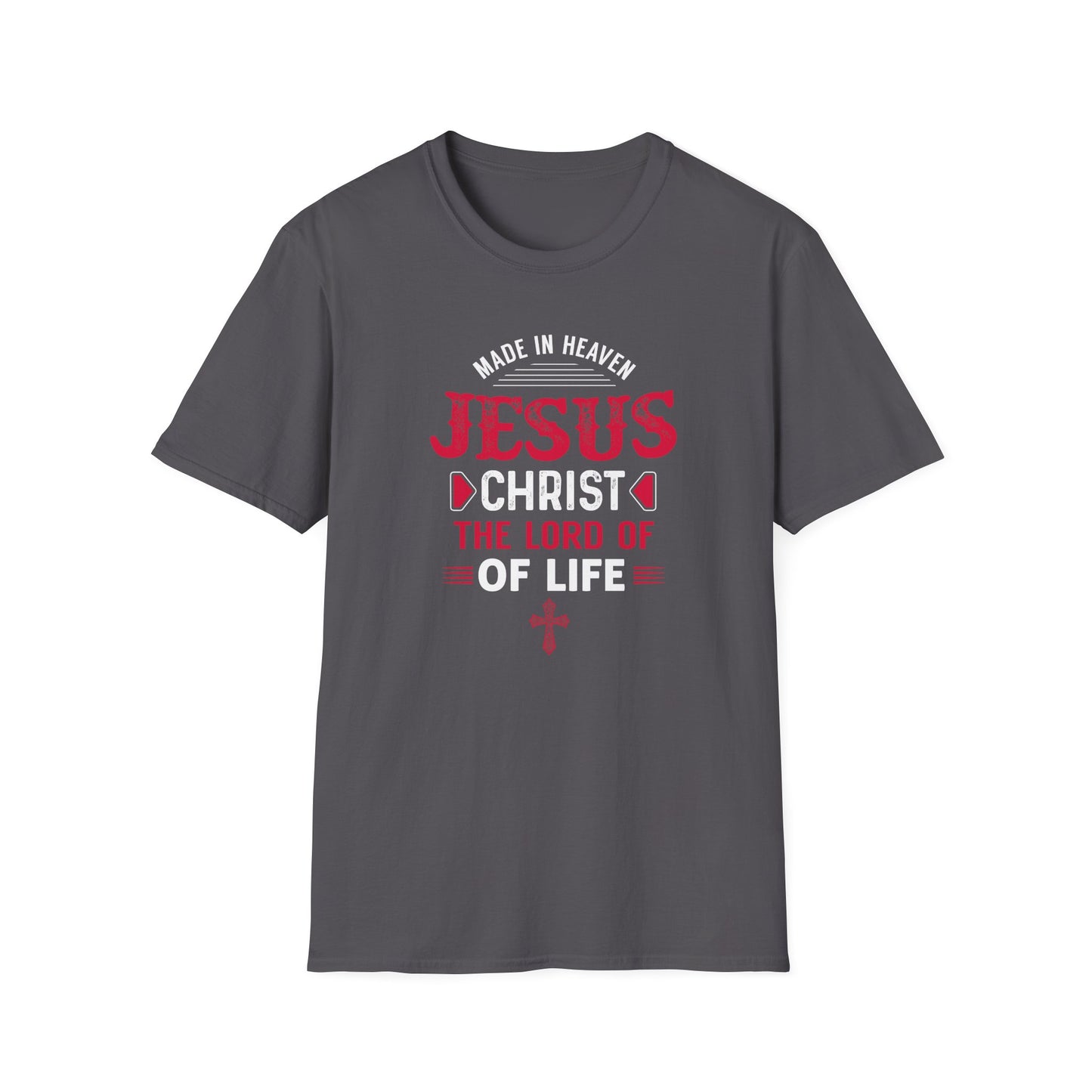 Made in Heaven Jesus Christ The Lord of Life  T‑Shirt