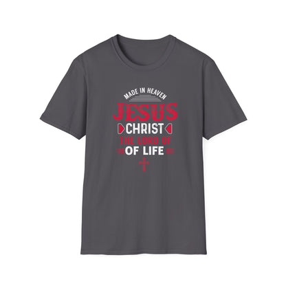 Made in Heaven Jesus Christ The Lord of Life  T‑Shirt