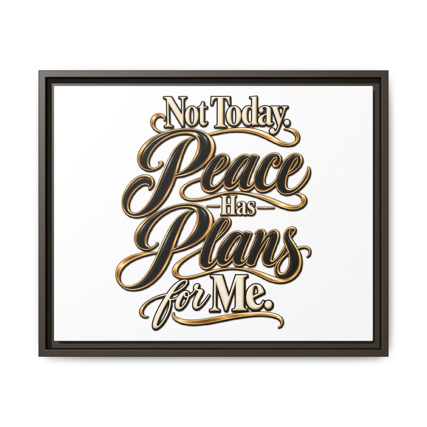 Framed Canvas Wall Art — “Not Today, Peace Has Plans For Me” Inspirational Typography