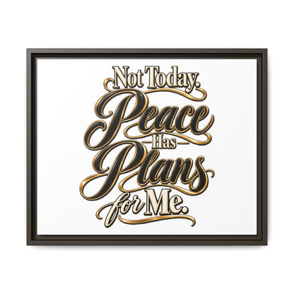 Framed Canvas Wall Art — “Not Today, Peace Has Plans For Me” Inspirational Typography