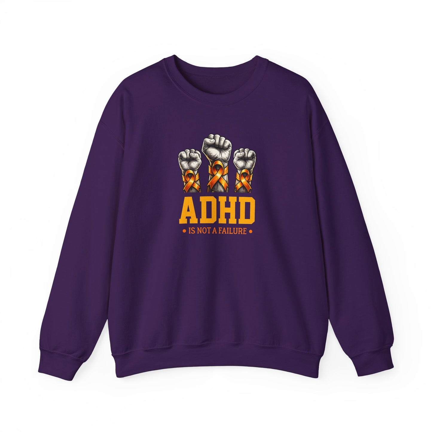 ADHD Is Not a Failure Sweatshirt