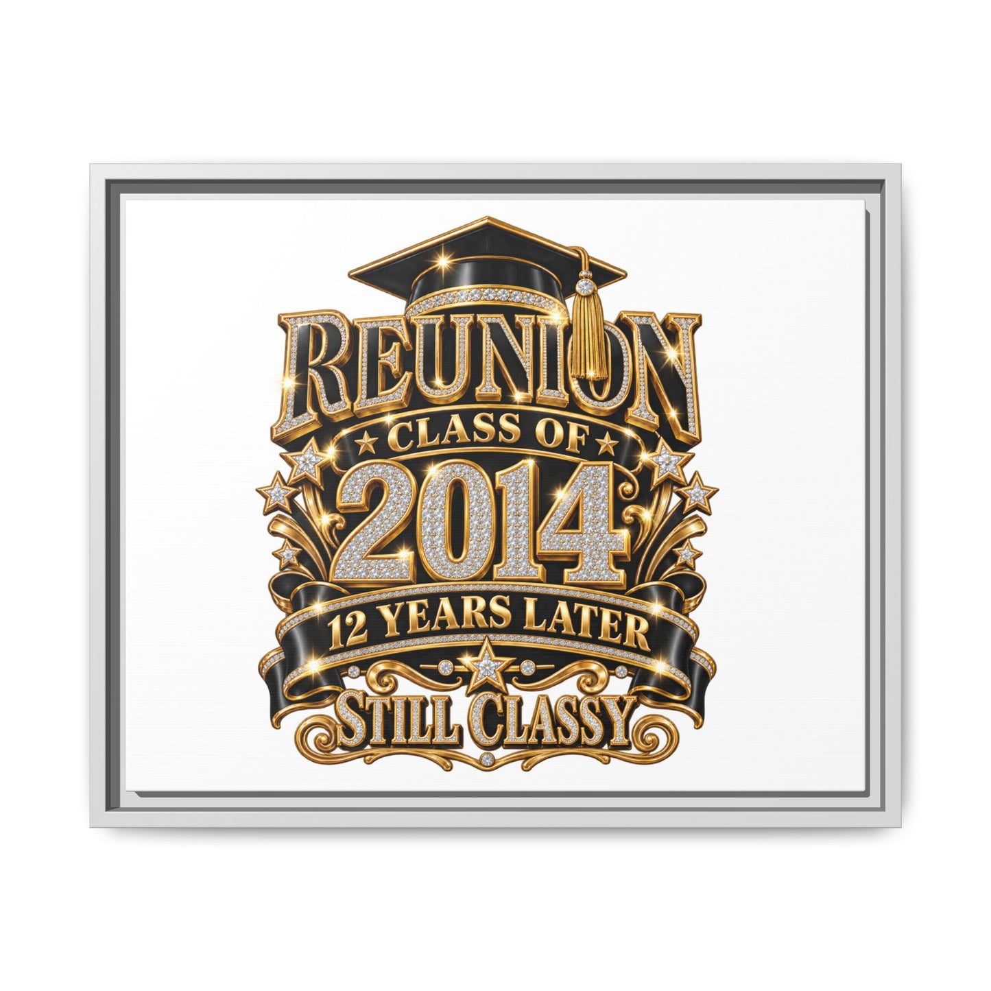 Framed Canvas Print — "Reunion Class of 2014: 12 Years Later — Still Classy"