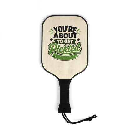 Pickleball Paddle Set — "You're About to Get Pickled" Funny Pickleball Kit