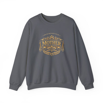 "I Am So Blessed to Be a Mother" Sweatshirt