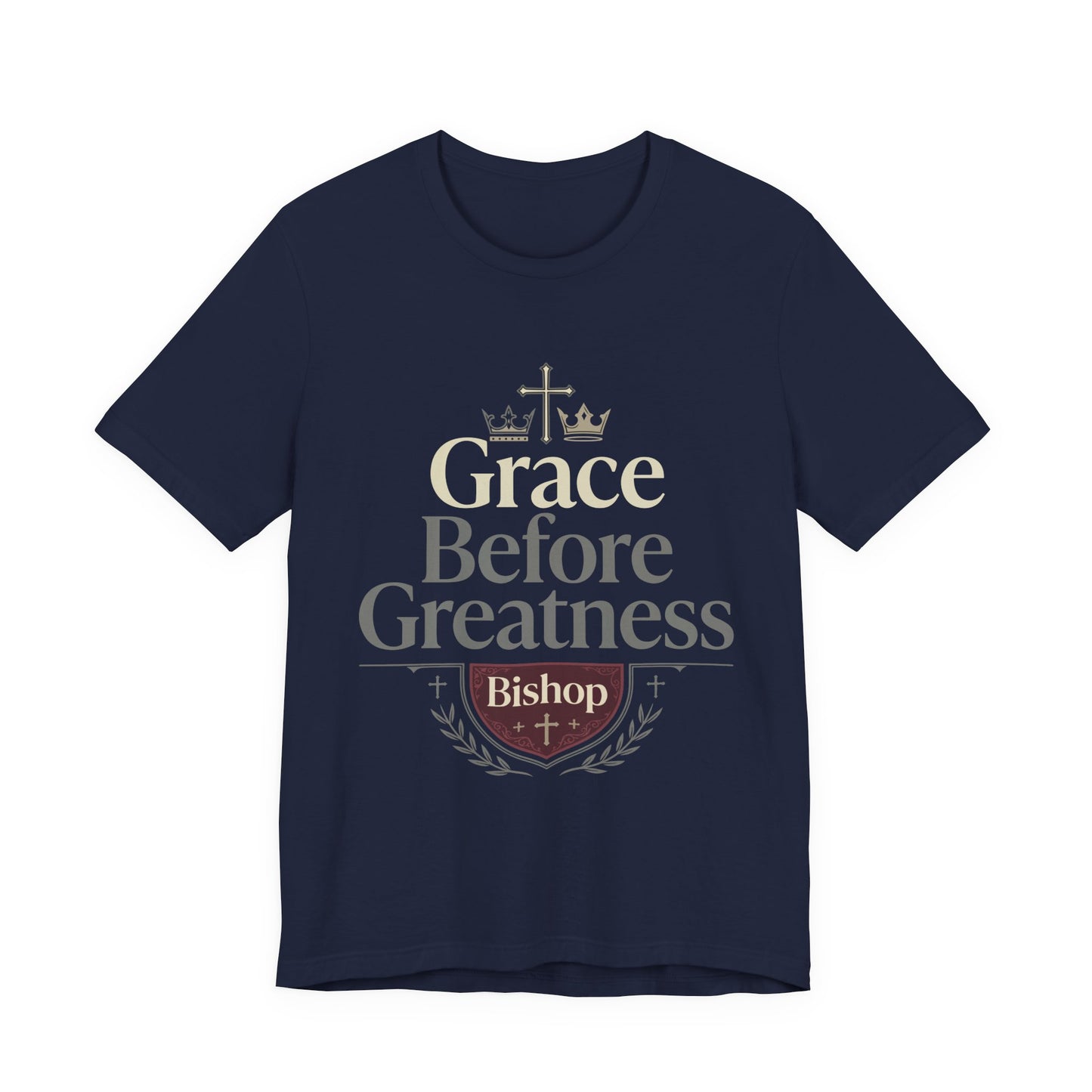 Grace Before Greatness T-Shirt — Bishop Inspirational Faith Tee