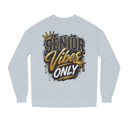 Senior Vibes Only Sweatshirt