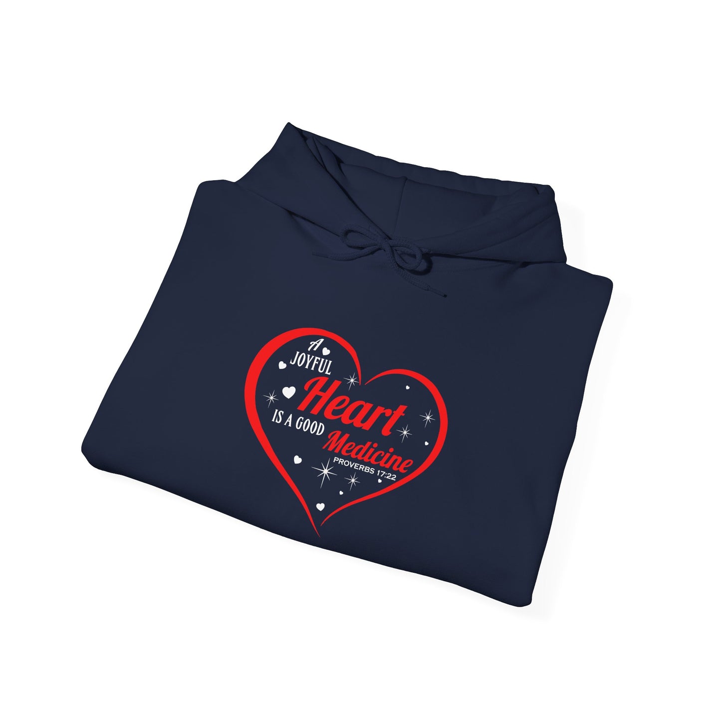 A Joyful Heart is a Good Medicine Hoodie