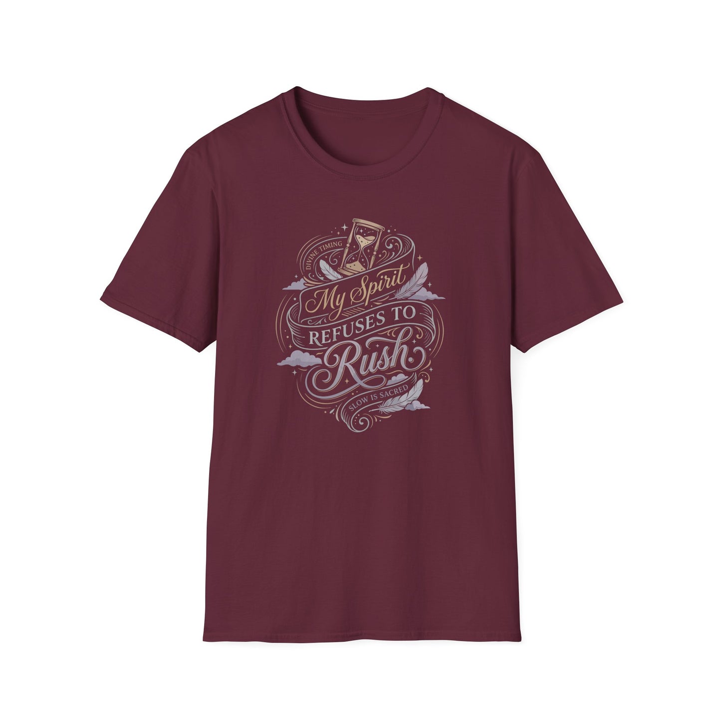 My Spirit Refuses to Rush T-Shirt