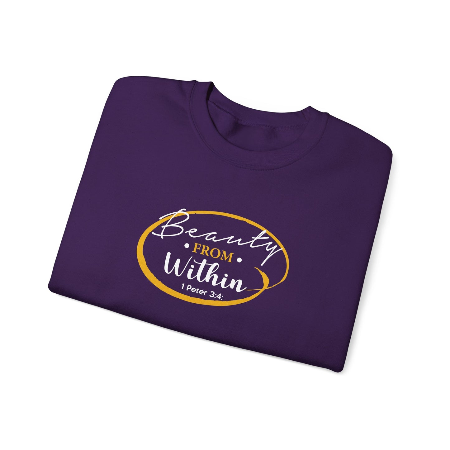 Beauty From. Within 1 Peter 3:4 Sweatshirt