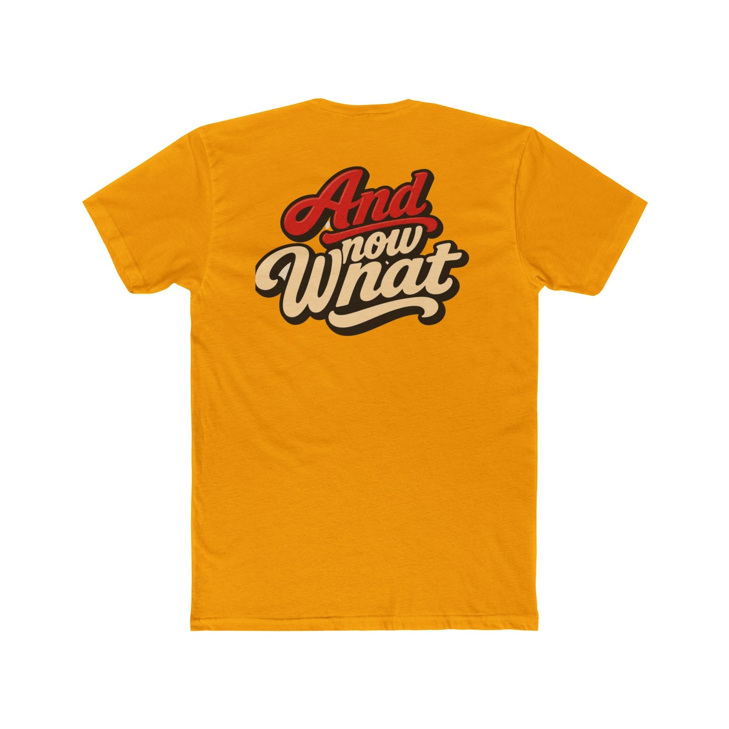 And Now What Graphic Tee — Retro Script Casual T‑Shirt