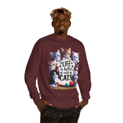 Cats Crewneck Sweatshirt — "Life Is Better With Cats" Cozy Cat Lover Pullover