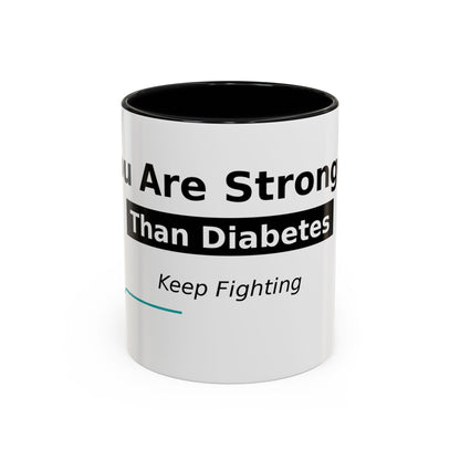 You Are Stronger Than Diabetes Accent Coffee Mug — Keep Fighting Inspirational Tea Cup