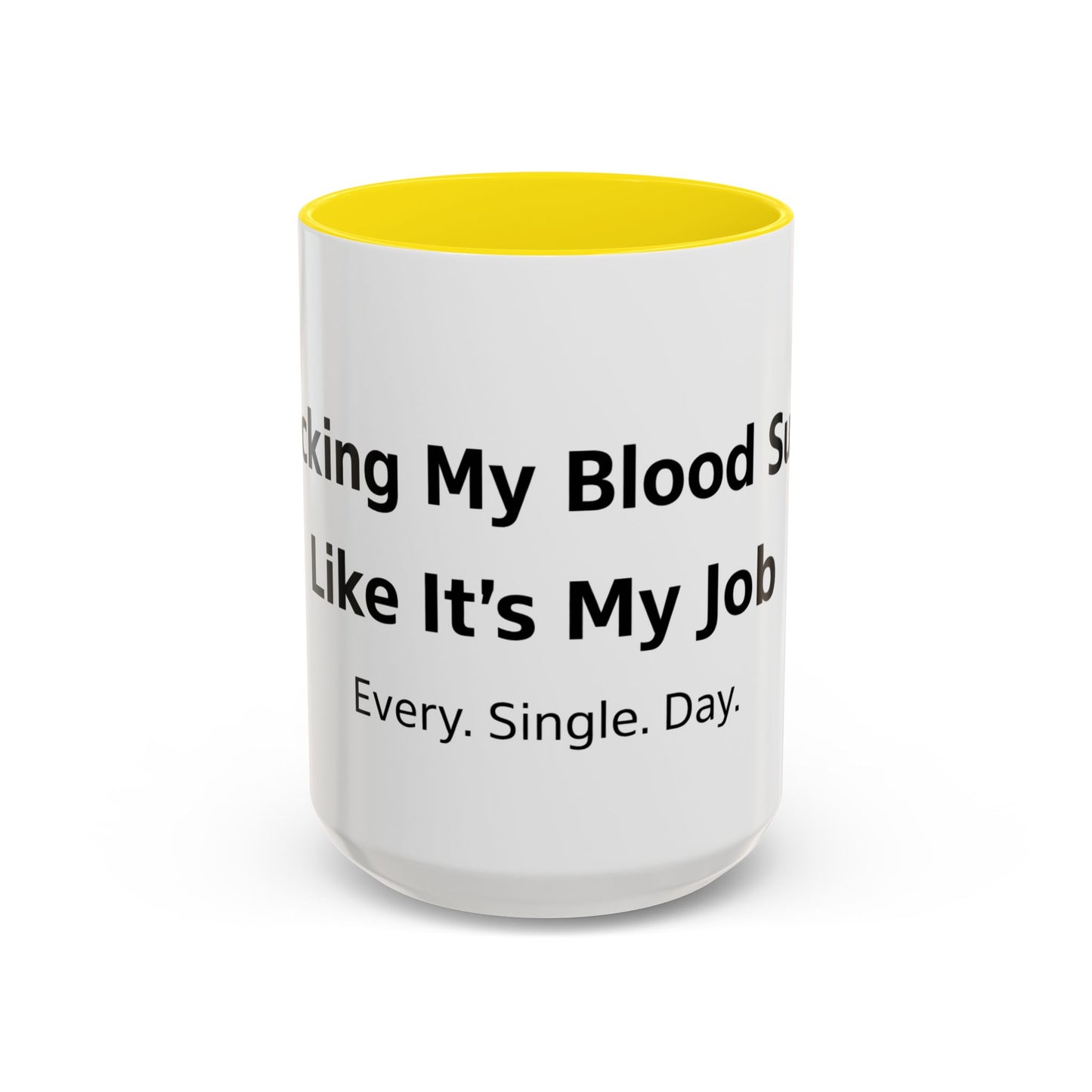 Coffee Mug — “Checking My Blood Sugar Like It’s My Job” Accent Mug (11/15 oz)