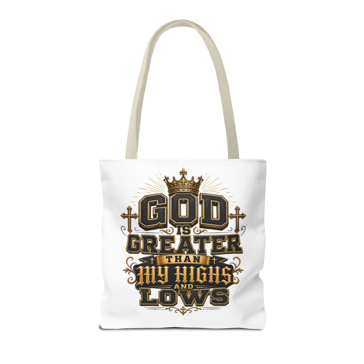 God Is Greater Than My Highs and Lows Tote Bag