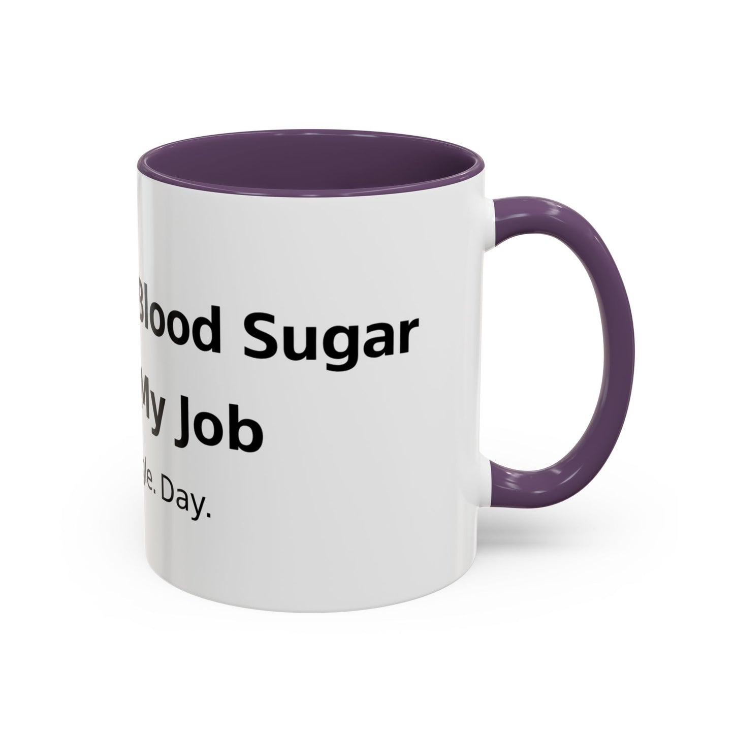 Coffee Mug — “Checking My Blood Sugar Like It’s My Job” Accent Mug (11/15 oz)