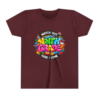 Youth Tee — “Watch Out Ninth Grade Here I Come” Colorful Back-to-School Shirt
