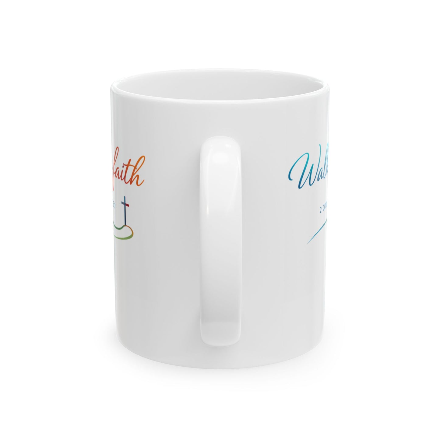 Walk by Faith - 2 Corinthians 5:7 Ceramic Mug