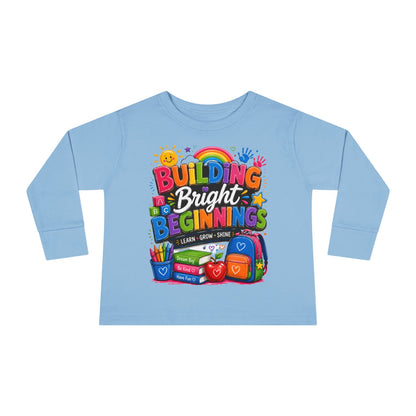 Toddler Tee — "Building Bright Beginnings" Back-to-School Long Sleeve Shirt