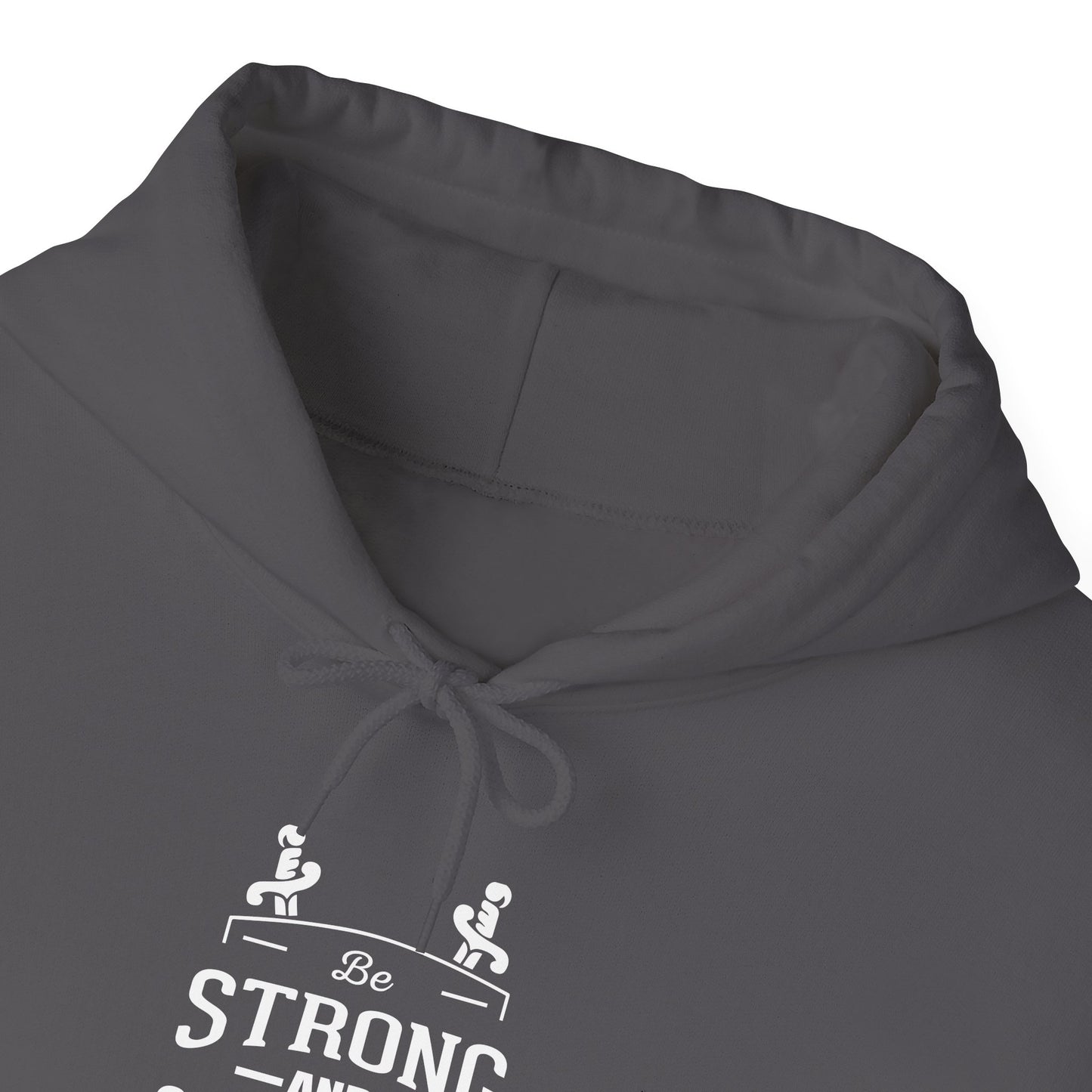 Be Strong and Courageous Deuteronomy 31:6 Hoodie