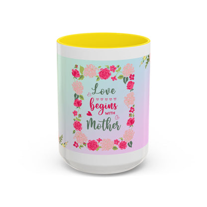 Love Begins with Mother Floral Coffee Mug — Mother's Day Gift (11/15 oz)
