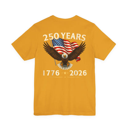 250 Years 1776-2026 Eagle Flag T-Shirt — Patriotic 250th Anniversary Tee