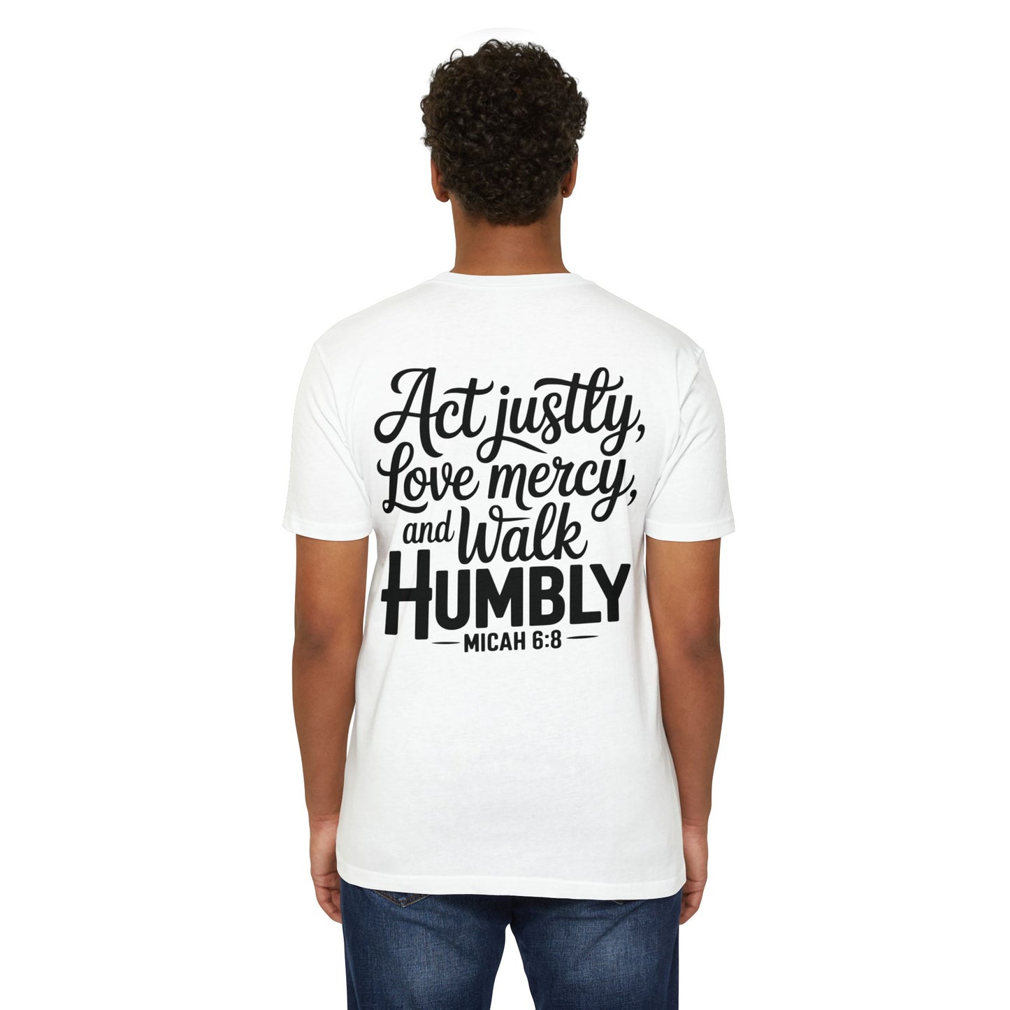 Act Justly Love Mercy Walk Humbly T-Shirt — Micah 6:8 Christian Tee