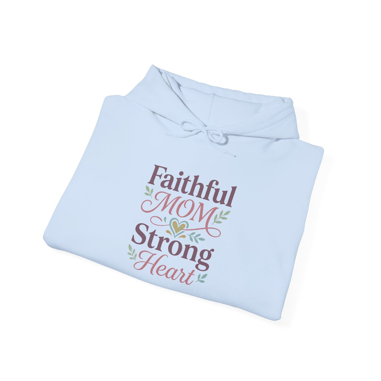 Faithful Mom Strong Heart Hoodie