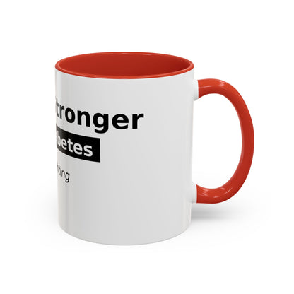 You Are Stronger Than Diabetes Accent Coffee Mug — Keep Fighting Inspirational Tea Cup
