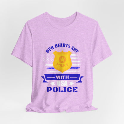 Patriotic "Our Hearts Are With USA Police" Tee — Support Law Enforcement Shirt