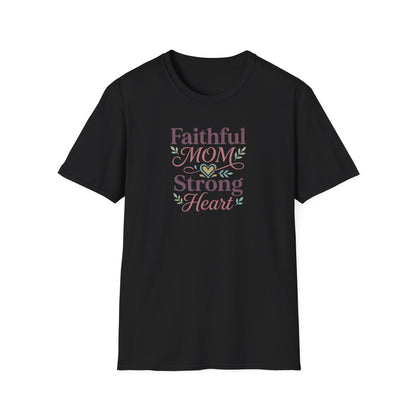 Faithful Mom Strong Heart T-Shirt